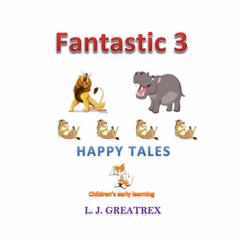 Fantastic 3 Happy Tales Audiobook, by L.J. Greatrex