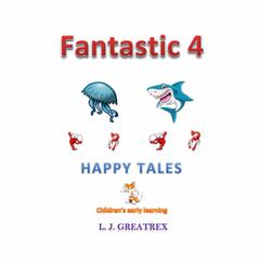 Fantastic 4 Happy Tales Audiobook, by L.J. Greatrex