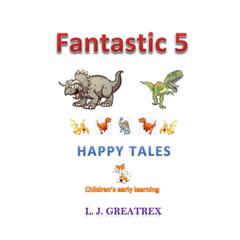 Fantastic 5 Happy Tales Audiobook, by L.J. Greatrex