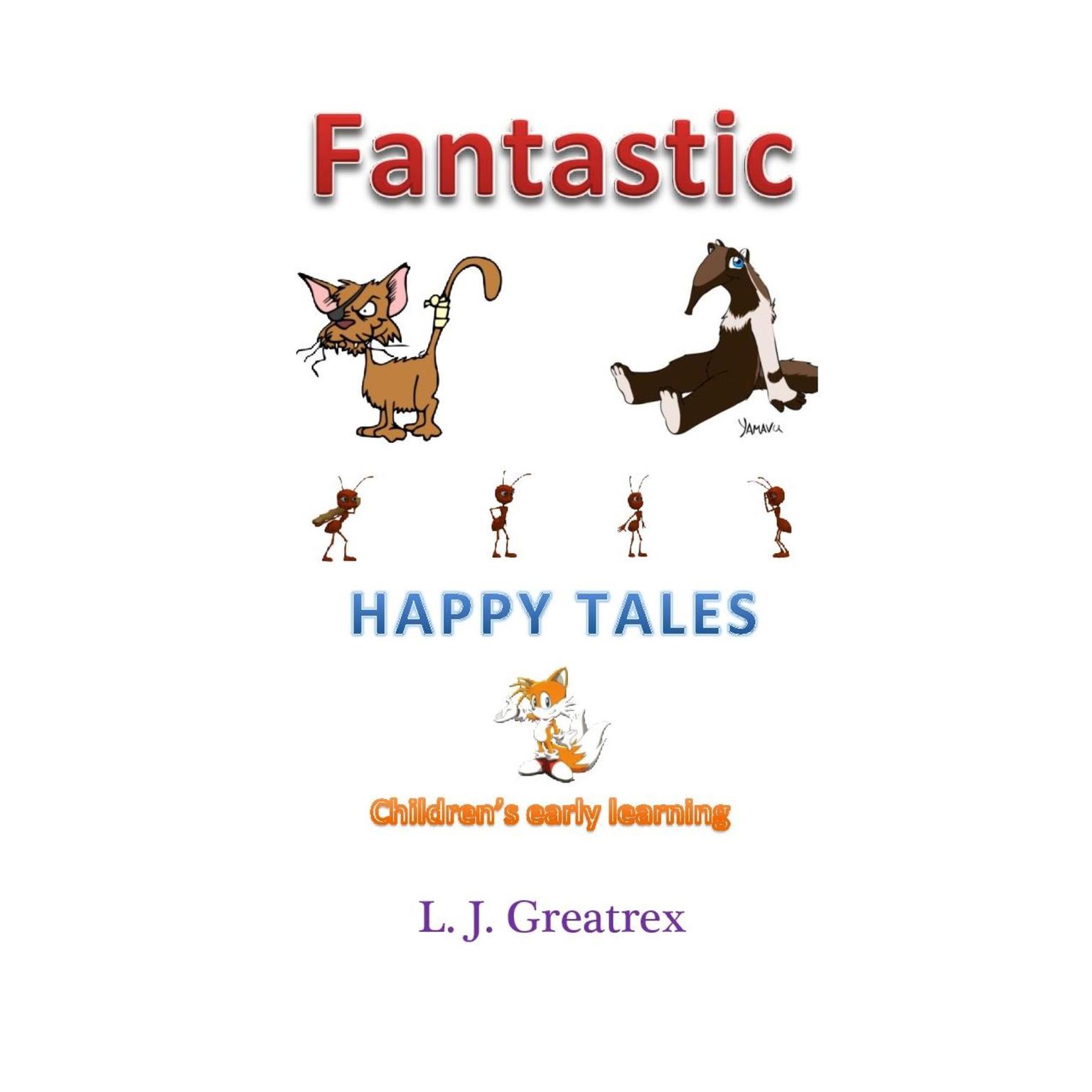 Fantastic Happy Tales Audiobook, by L.J. Greatrex