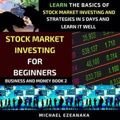 Stock Market Investing For Beginners Audiobook, by Michael Ezeanaka