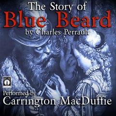 The Story of Blue Beard Audiobook, by Charles Perrault