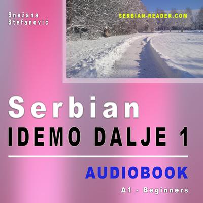 Serbian: Idemo dalje 1 - Audiobook Audiobook, by Snezana Stefanovic