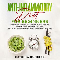 Anti-Inflammatory Diet for Beginners Audiobook, by 