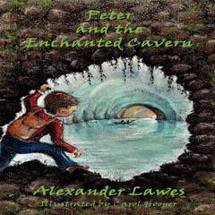 Peter and the Enchanted Cavern Audiobook, by Alexander Lawes