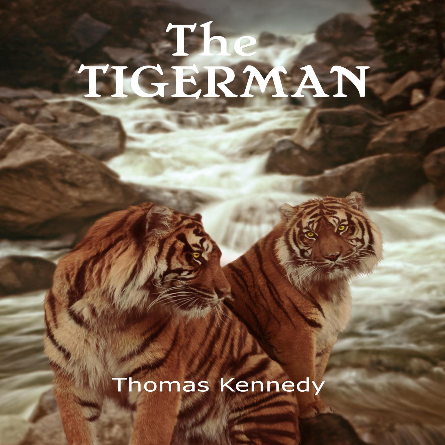 The Tigerman Audiobook, by Thomas Kennedy