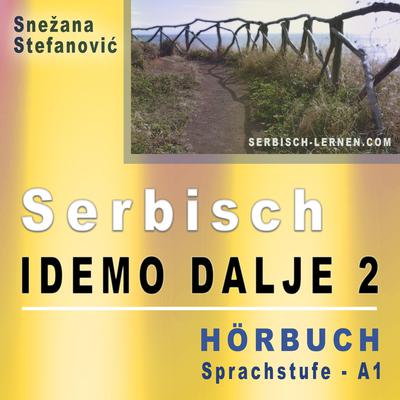 Serbisch Idemo dalje 2 - Hörbuch Audiobook, by Snezana Stefanovic