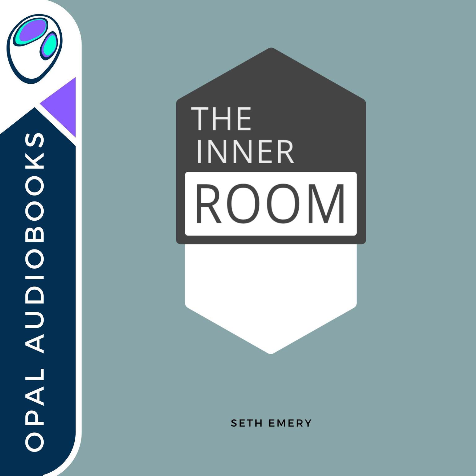 The Inner Room (Abridged) Audiobook, by Seth Emery