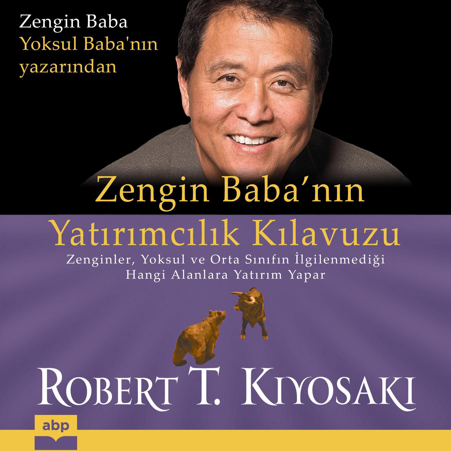Zengin Baba’nin Yatirimcilik Kilavuzu Audiobook, by Robert T. Kiyosaki
