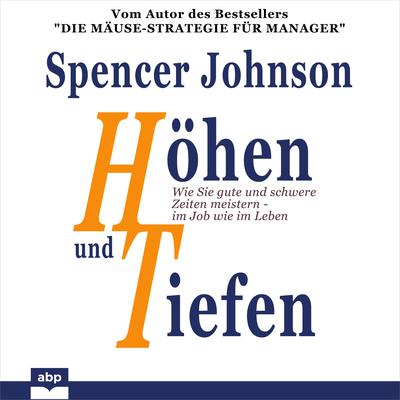 Höhen und Tiefen Audiobook, by Spencer Johnson