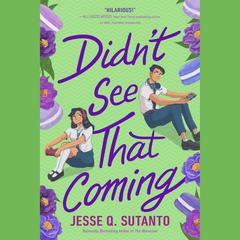 Didn't See That Coming Audiobook, by Jesse Q. Sutanto
