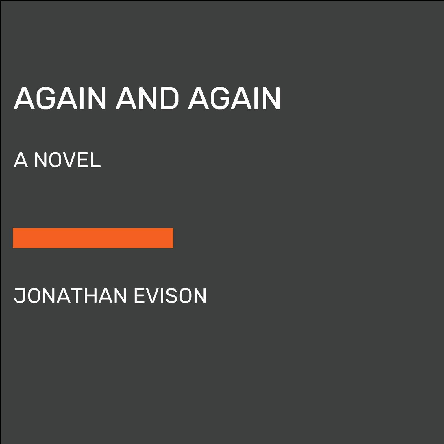 Again and Again: A Novel Audiobook, by Jonathan Evison