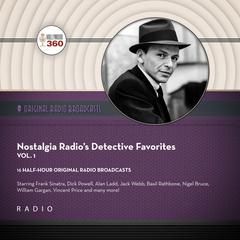 Nostalgia Radio’s Detective Favorites, Vol. 1 Audiobook, by CBS Radio