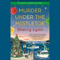 Murder Under the Mistletoe Audiobook, by Sherry Lynn