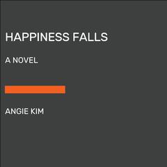 Happiness Falls (Good Morning America Book Club): A Novel Audiobook, by Angie Kim