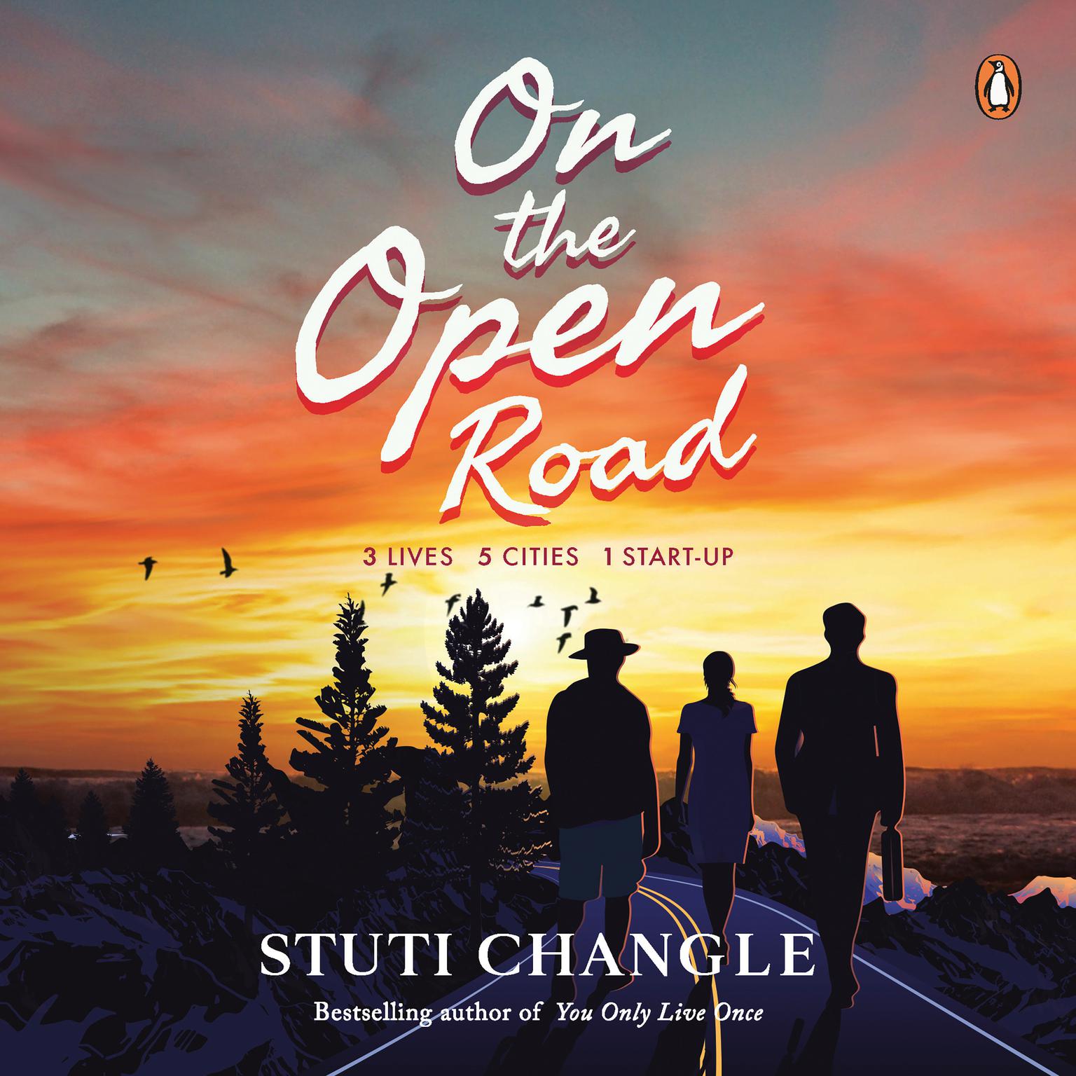 On The Open Road: 3 Lives 5 Cities 1 Start-up: Three Lives. Five Cities. One Dream Audiobook, by Stuti Changle