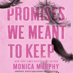 Promises We Meant to Keep Audiobook, by Monica Murphy