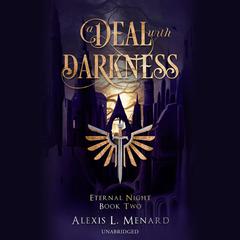 A Deal with Darkness Audiobook, by Alexis L. Menard