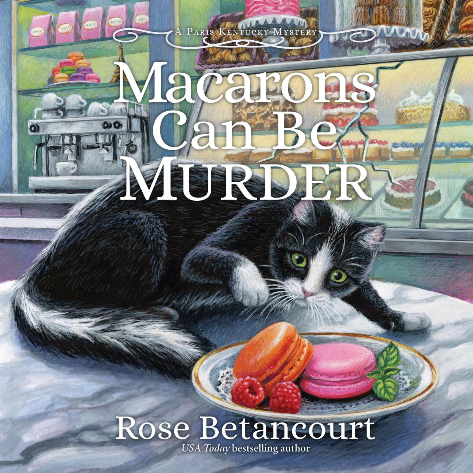 Macarons Can Be Murder Audiobook, by Rose Betancourt