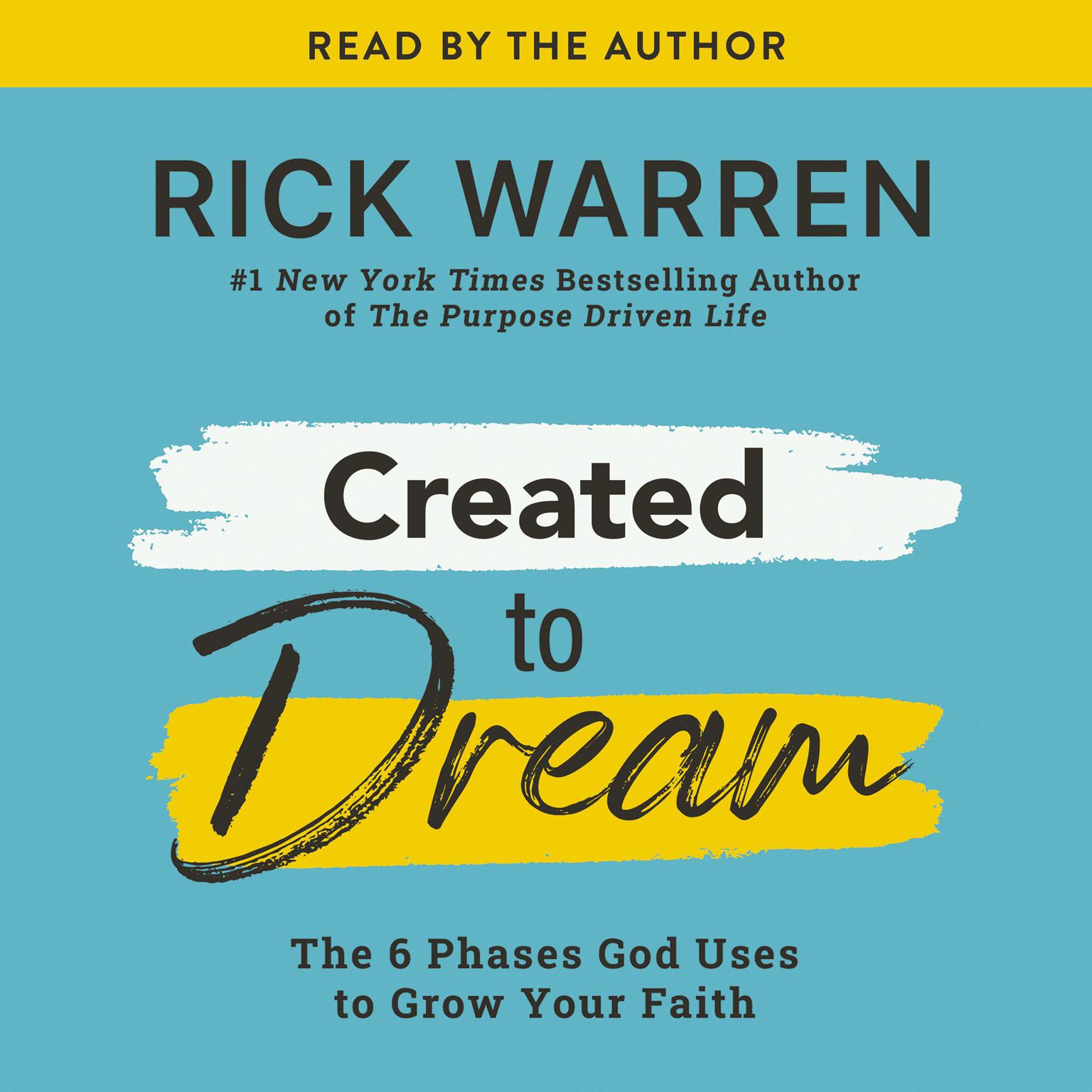 Created to Dream: The 6 Phases God Uses to Grow Your Faith Audiobook, by Rick Warren