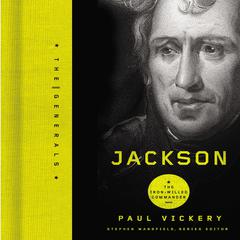 Jackson: The Iron-Willed Commander Audiobook, by Paul Vickery