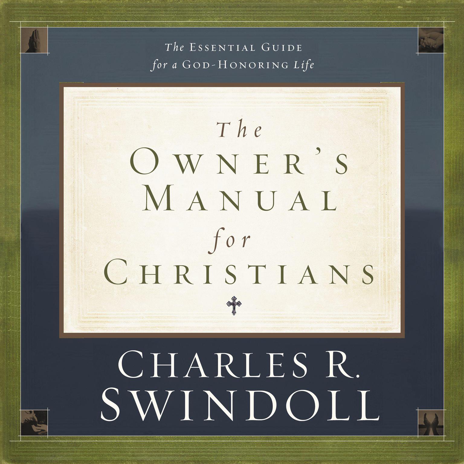 The Owners Manual for Christians: The Essential Guide for a God-Honoring Life Audiobook, by Charles R. Swindoll