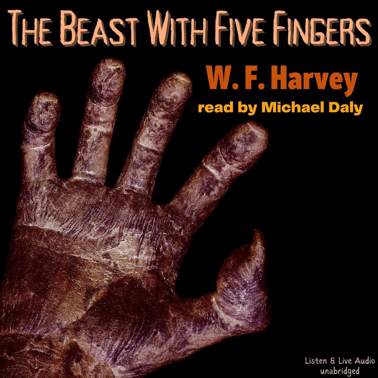The Beast With Five Fingers Audiobook, by W. F.  Harvey