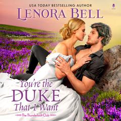 You're the Duke That I Want Audiobook, by Lenora Bell