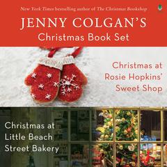 Jenny Colgans Christmas Book Set: A Sweet Holiday Collection of Christmas at Rosie Hopkins Sweetshop & Christmas at Little Beach Street Bakery Audiobook, by Jenny Colgan