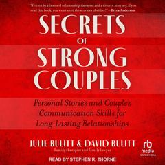 Secrets of Strong Couples: Personal Stories and Couples Communication Skills for Long-Lasting Relationships Audiobook, by David Bulitt