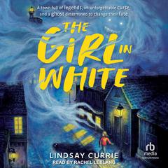 The Girl in White Audiobook, by Lindsay Currie