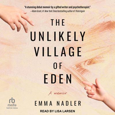 The Unlikely Village of Eden Audiobook, by Emma Nadler