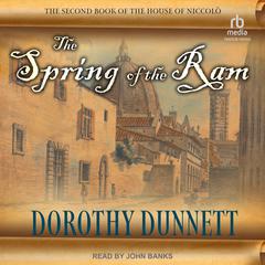 The Spring of the Ram Audiobook, by Dorothy Dunnett