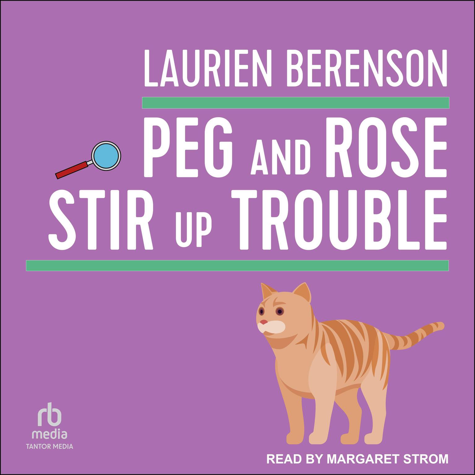 Peg and Rose Stir Up Trouble Audiobook, by Laurien Berenson