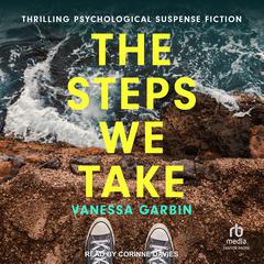 The Steps We Take Audiobook, by Vanessa Garbin