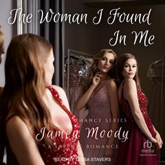The Woman I Found In Me Audiobook, by Jamey Moody