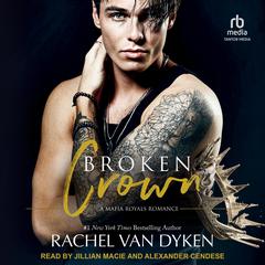 Broken Crown Audiobook, by Rachel Van Dyken