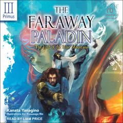 The Faraway Paladin: Volume Three Primus: The Lord of the Rust Mountains Audiobook, by Kanata Yanagino