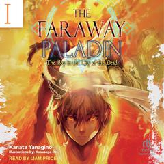The Faraway Paladin: Volume 1: The Boy in the City of the Dead Audiobook, by Kanata Yanagino