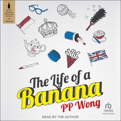 The Life of a Banana Audiobook, by PP Wong
