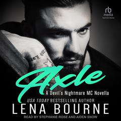 Axle: A Devil’s Nightmare MC Novella Audiobook, by Lena Bourne