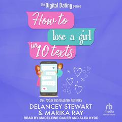 How to Lose a Girl in 10 Texts Audiobook, by Delancey Stewart