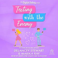 Texting With the Enemy Audiobook, by Delancey Stewart