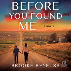 Before You Found Me: A Novel Audiobook, by Brooke Beyfuss