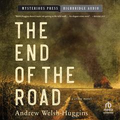 The End of the Road Audiobook, by Andrew Welsh-Huggins
