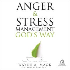Anger and Stress Management God's Way Audiobook, by 