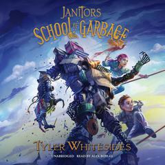 Janitors School of Garbage Audiobook, by Tyler Whitesides
