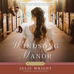 Windsong Manor Audiobook, by Julie Wright