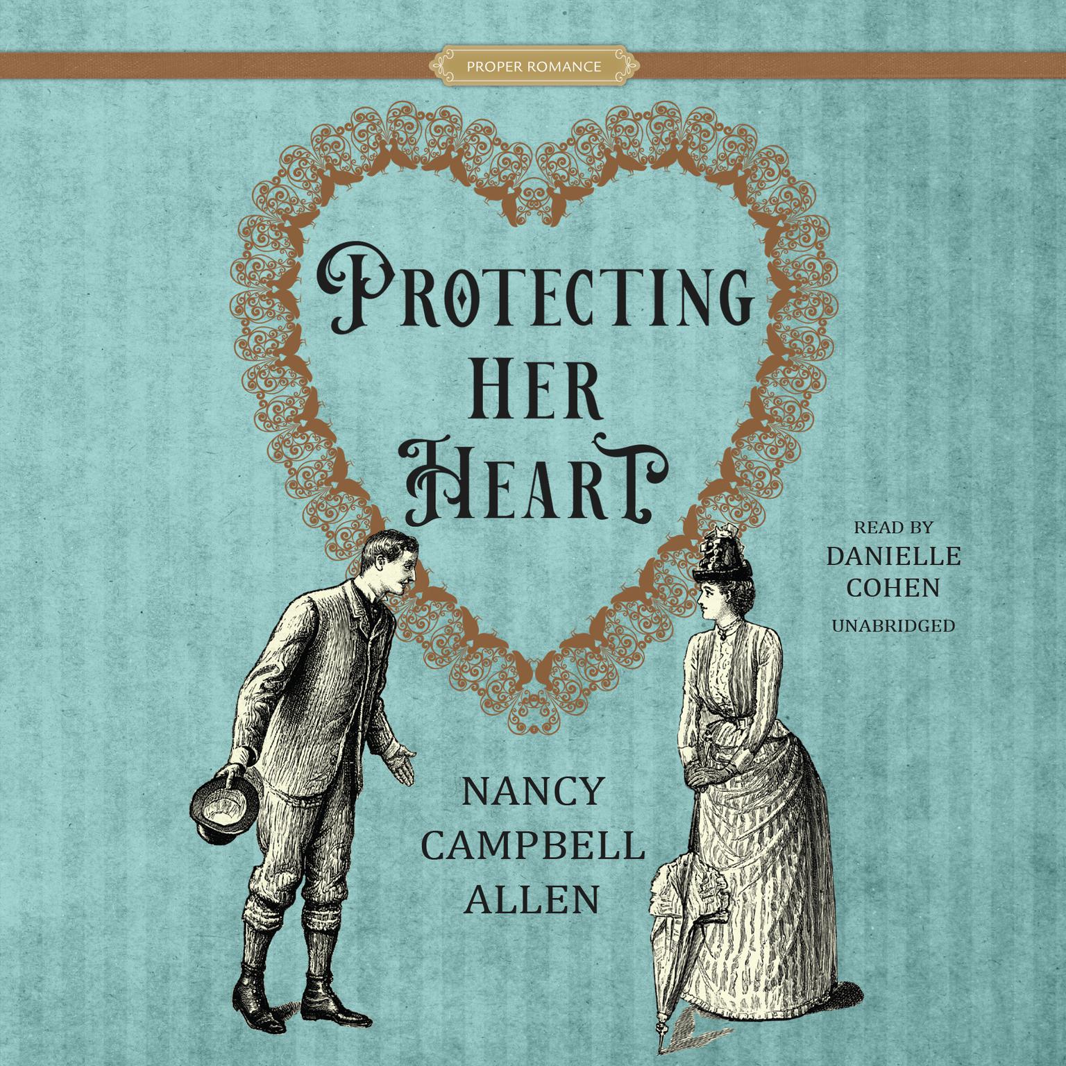 Protecting Her Heart Audiobook, by Nancy Campbell Allen