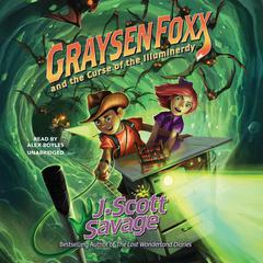 Graysen Foxx and the Curse of the Illuminerdy Audiobook, by J. Scott Savage